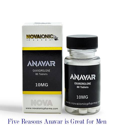 Five Reasons Anavar is Great for Men